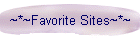 ~*~Favorite Sites~*~